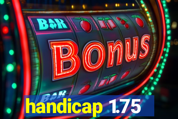 handicap 1.75